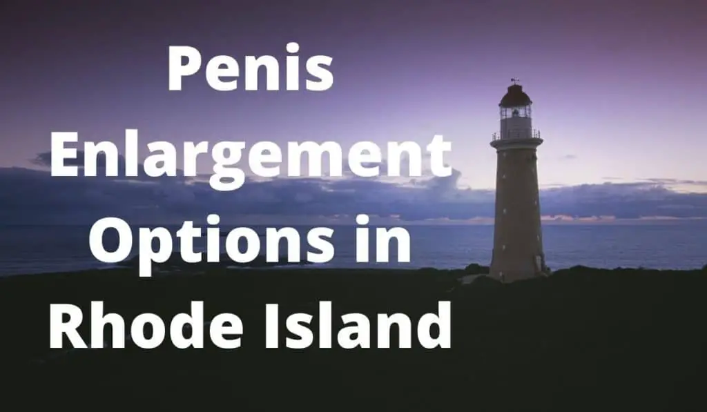 Penis Enlargement Options in Rhode Island