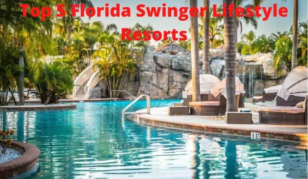 Top 5 Florida Swinger Lifestyle Resorts