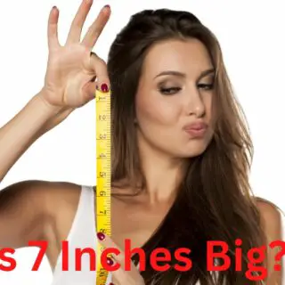 Is 7 Inches Big?