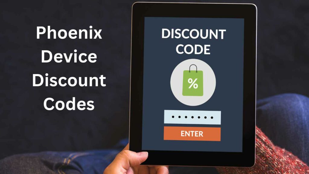 Phoenix Device Discount Codes