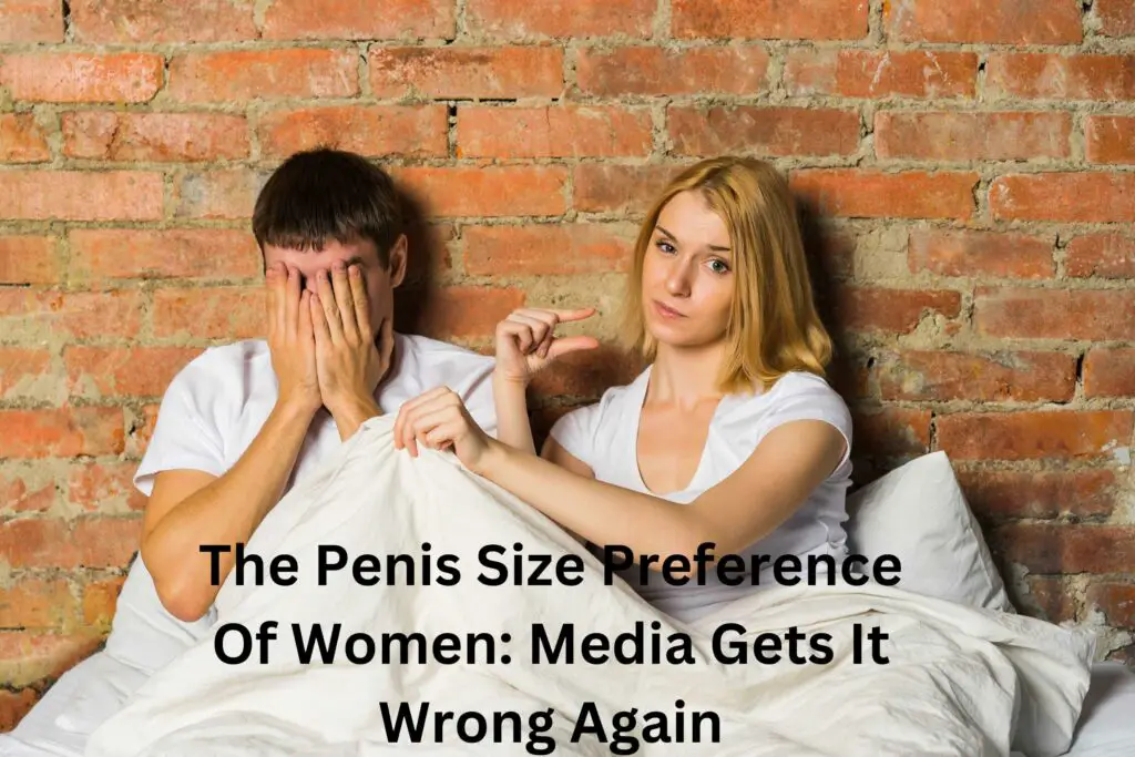 The Penis Size Preference Of Women:  Media Gets It Wrong Again